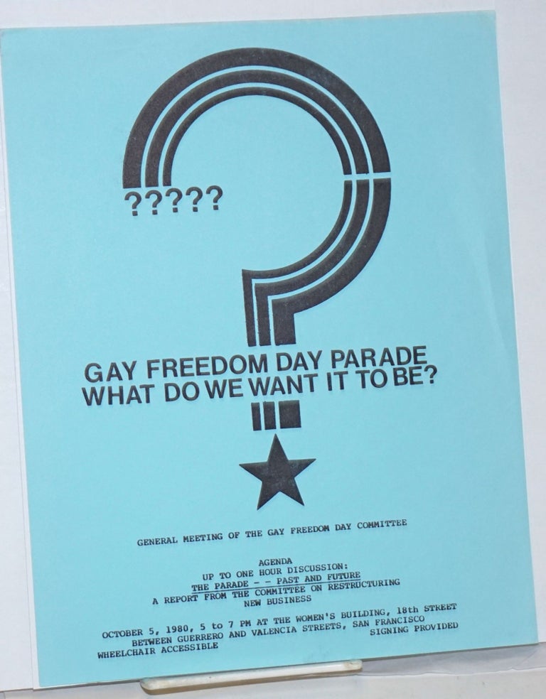 Cat.No: 217165 Gay Freedom Day Parade. What do we want it to be? [handbill]