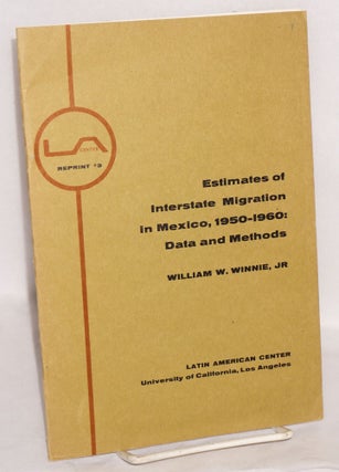 Cat.No: 217197 Estimates of Interstate Migration in Mexico, 1950-1960: Data and Methods....