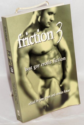 Cat.No: 217230 Friction 3; best gay erotic fiction. Jesse Grant, Austin Foxxe