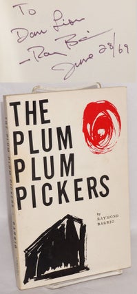 Cat.No: 217312 The Plum Plum Pickers: a novel [inscribed and signed]. Raymond Barrio