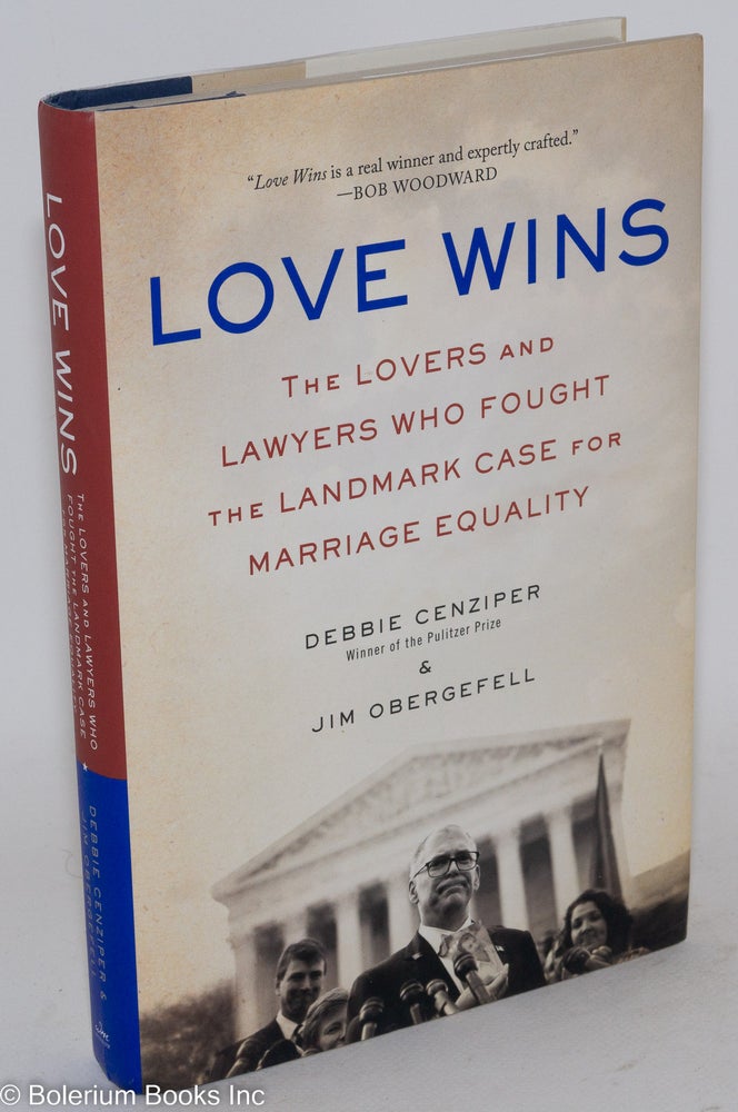 Cat.No: 217326 Love Wins: the lovers and lawyers who fought the landmark case for marriage equality. Debbie Cenziper, Jim Obergefell.