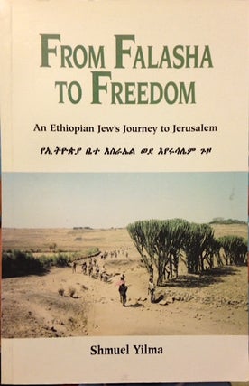 From Falasha to Freedom: an Ethiopian Jew's Journey to Jerusalem