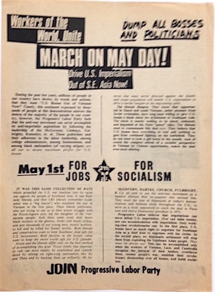 Workers of the World, Unite. Dump all bosses and politicians. March on May Day! Drive US imperialism out of S.E. Asia now! [handbill]