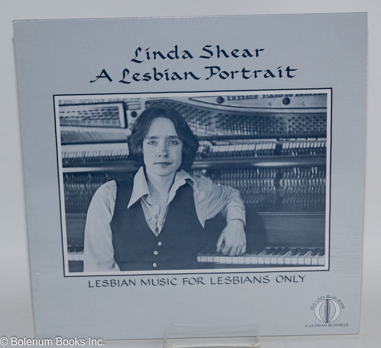 Cat.No: 217396 Linda Shear: a Lesbian Portrait [LP recording] lesbian music for lesbians only. Linda Shear.