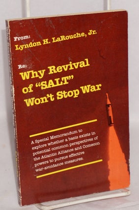 Cat.No: 217447 Why revival of "SALT" won't stop war: a special memorandum to explore...