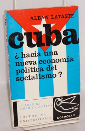Cat.No: 217455 Cuba; Hacia una nueva economia politica del socialismo? Alban Lataste Hoffer