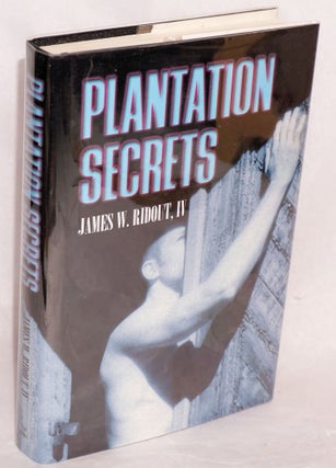 Cat.No: 217498 Plantation Secrets a novel. James W. Ridout, IV