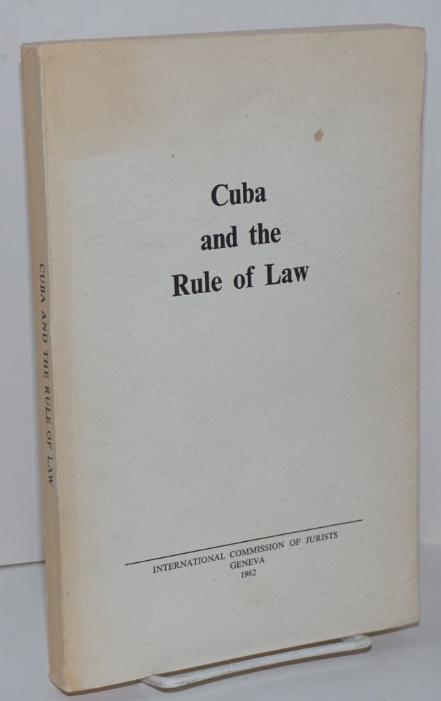 Cat.No: 217656 Cuba and the Rule of Law. International Commission of Jurists.