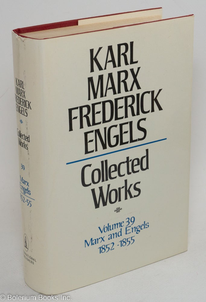 Cat.No: 217807 Marx and Engels. Collected works, vol 39: 1852 - 55. Karl Marx, Frederick Engels.