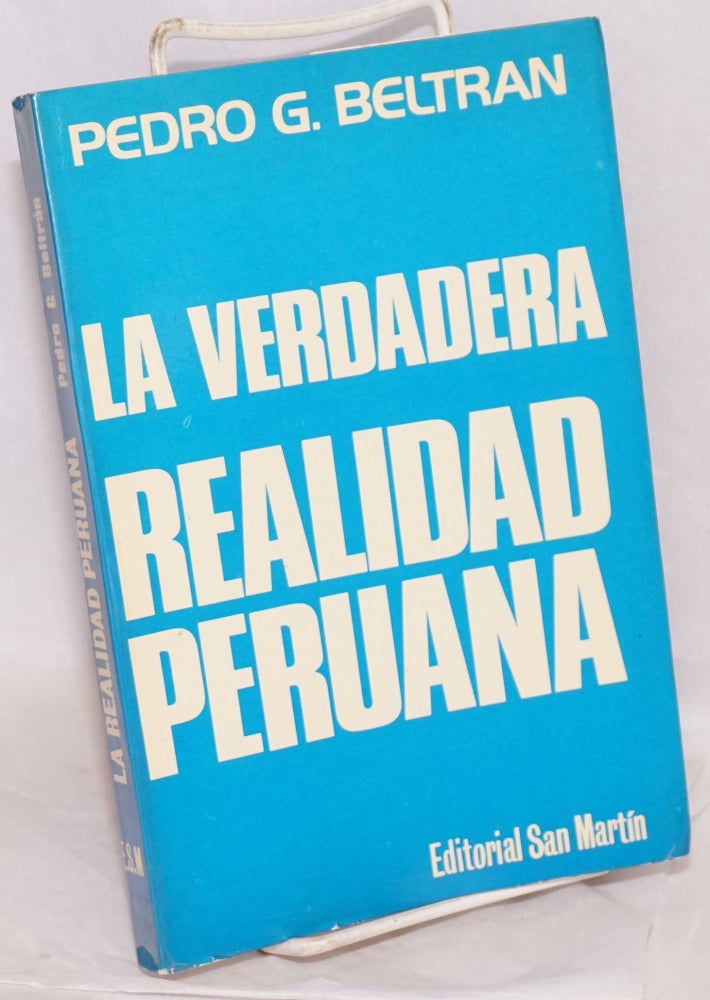 Cat.No: 217928 La Verdadera Realidad Peruana. Pedro G. Beltran.