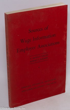 Cat.No: 2180 Sources of wage information: employer associations. N. Arnold Tolles, Robert...