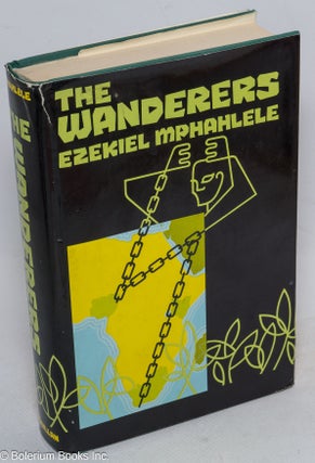 Cat.No: 218166 The wanderers, a novel. Ezekiel Mphahlele