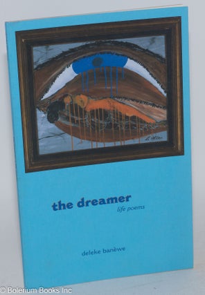 Cat.No: 218303 The dreamer, life poems. Deleke Banewe