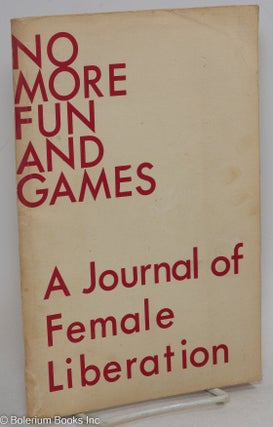 Cat.No: 218340 No More Fun and Games: a journal of female liberation; #2 February, 1969....