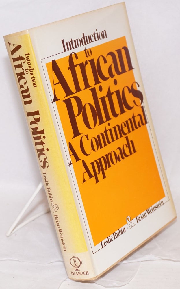 Cat.No: 218381 Introduction to African Politics. A Continental Approach. Leslie Rubin, Brian Weinstein.
