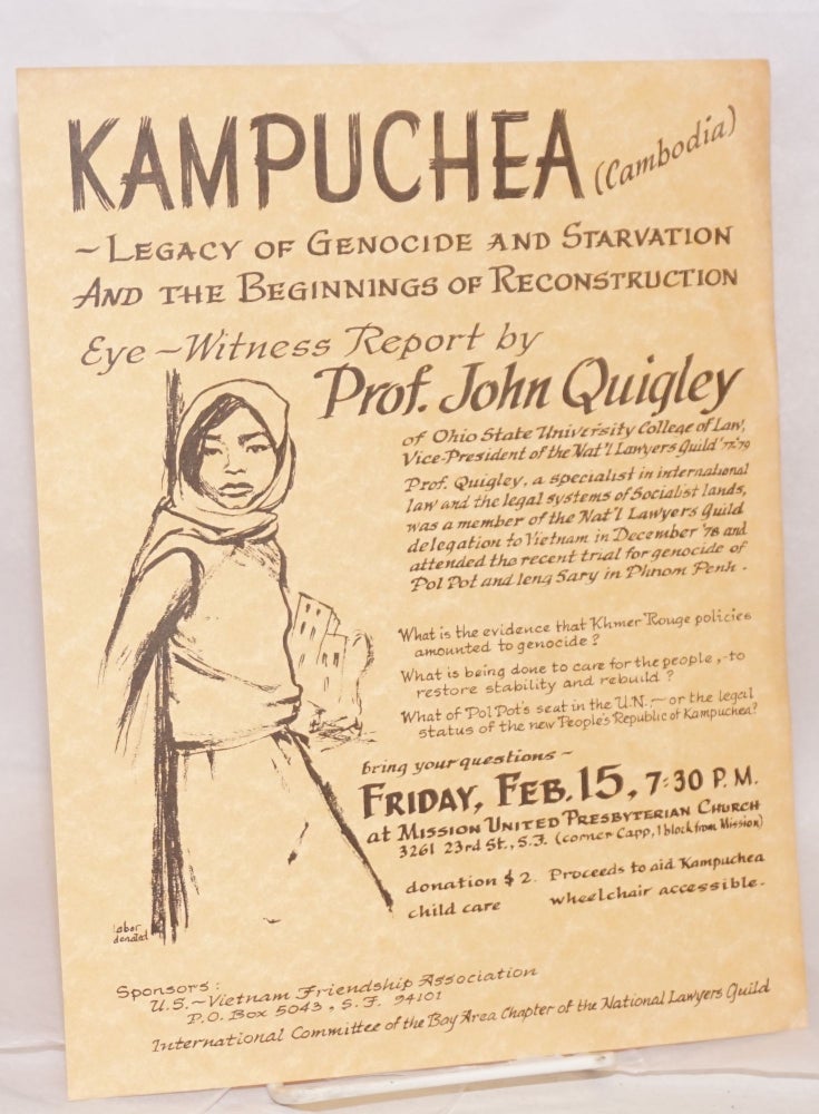 Cat.No: 218412 Kampuchea (Cambodia) - Legacy of genocide and starvation and the beginnings of reconstruction. Eye-witness report by Prof. John Quigley [handbill]. John Quigley.