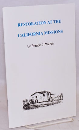 Cat.No: 218468 Restoration at the California Missions. Francis J. Weber