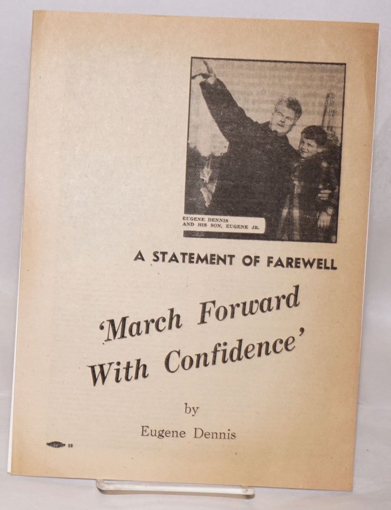 Cat.No: 218511 March forward with confidence. A statement of farewell. Eugene Dennis.