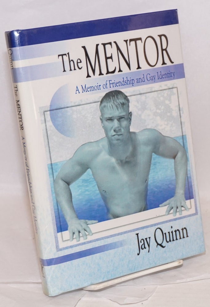 Cat.No: 218531 The Mentor: a memoir of friendship and gay identity. Jay Quinn.