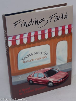 Cat.No: 218555 Finding Faith: a novel. Andrew Barriger
