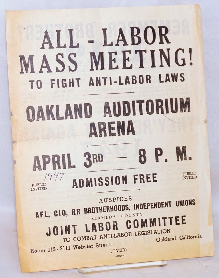 Cat.No: 218645 Remember, brother? 1919 ... They're at it again! 1947 / All - labor mass meeting! To fight anti-labor laws. Oakland Auditorium Arena, April 3rd - 8 p.m. [handbill]. Alameda County Joint Labor Committee to Combat Anti-Labor Legislation.