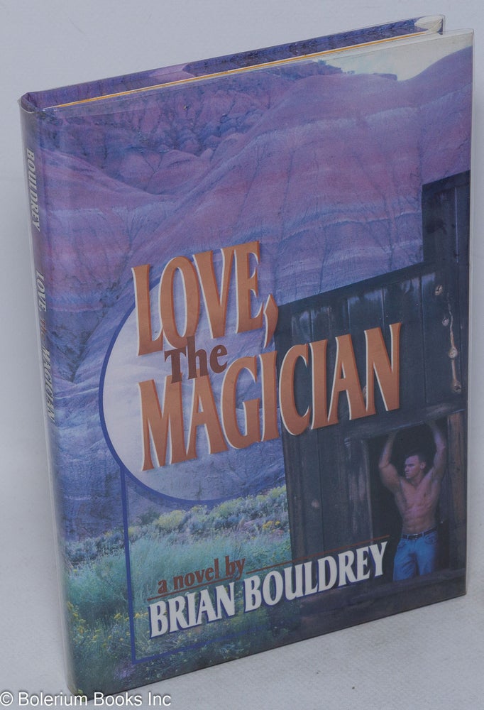 Cat.No: 218676 Love, the Magician a novel. Brian Bouldrey.