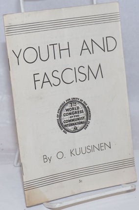 Cat.No: 218709 Youth and fascism; the youth movement and the fight against fascism and...