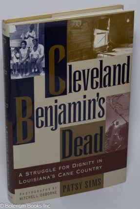 Cat.No: 21875 Cleveland Benjamin's Dead! A struggle for dignity in Louisiana's cane...