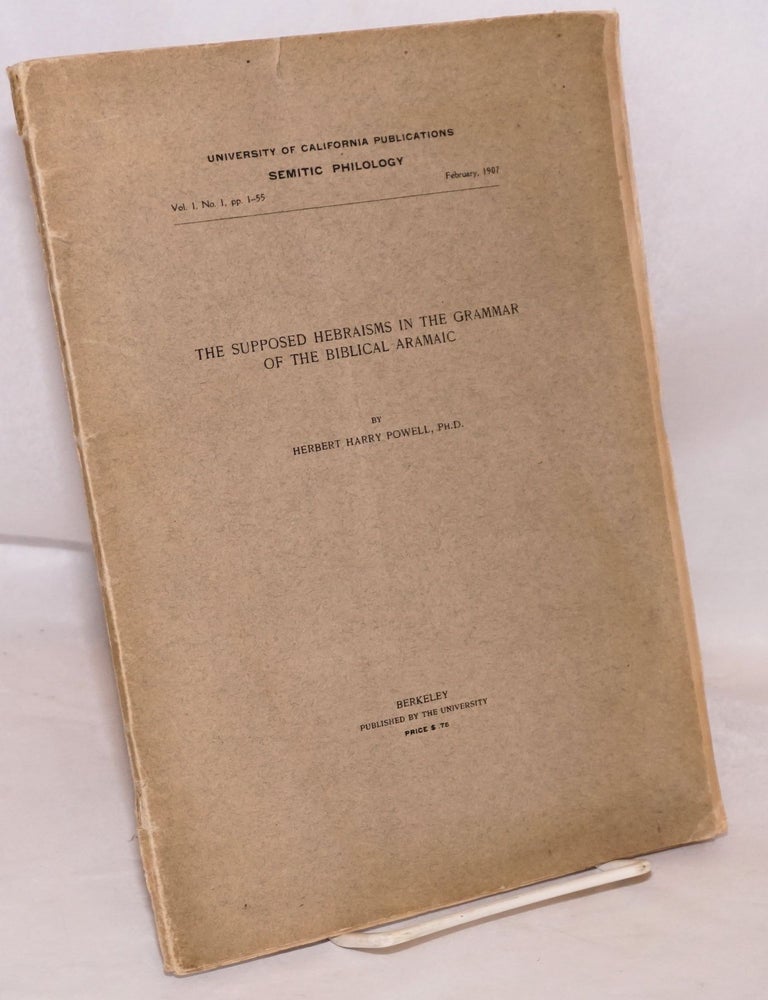 Cat.No: 218780 The Supposed Hebraisms in the Grammar of the Biblical Aramaic. Herbert Harry Powell.