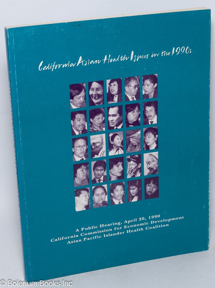 Cat.No: 218827 California Asian health issues in the 1990s: A public hearing