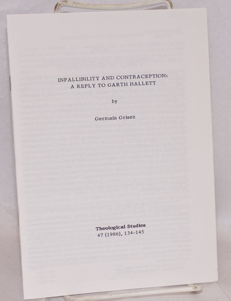 Cat.No: 218983 Infallibility and contraception: a reply to Garth Hallett. Germain Grisez.