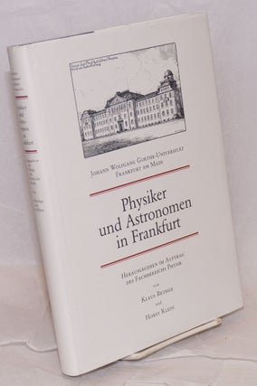 Cat.No: 219038 Physiker und Astronomen in Frankfurt; Herausgegeben im Auftrag des...