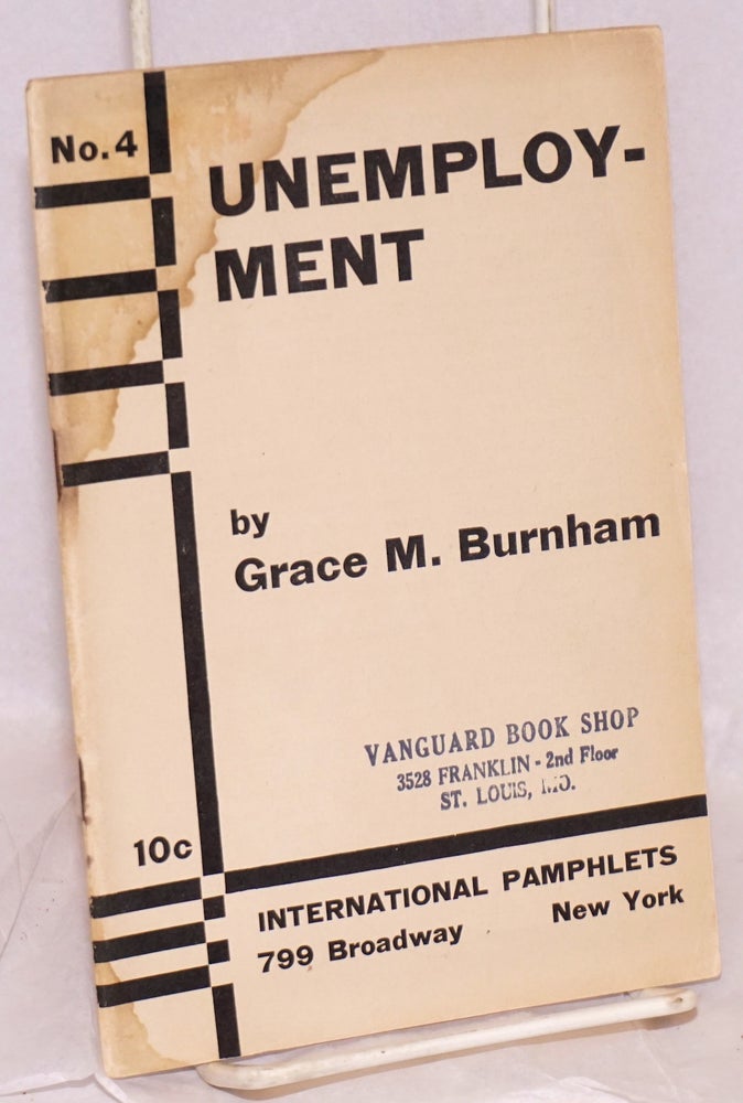 Cat.No: 219046 Unemployment. [cover title]. Work or wages the challenge of unemployment [caption title]. Grace M. Burnham.