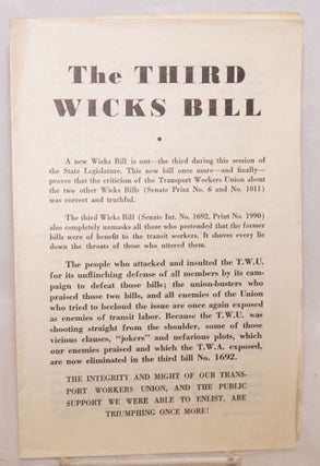Cat.No: 219094 The third Wicks Bill. Transport workers Union of America. Local 100....