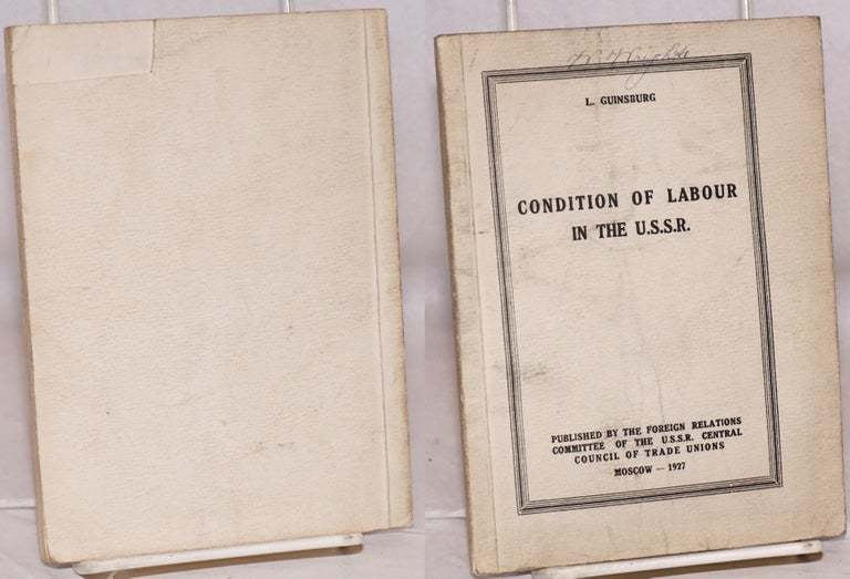 Cat.No: 219204 Conditions of labour in the U.S.S.R. L. aka "Guinsburg" per cover misspelling Ginsburg, Lev Ilích.