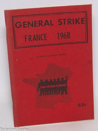 Cat.No: 219221 General strike: France 1968. A factory-by-factory account. Andr&eacute;e...