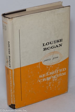 Cat.No: 219228 Selected Criticism: poetry and prose. Louise Bogan