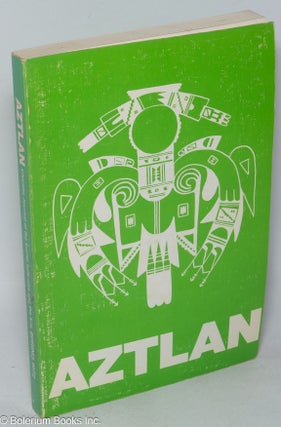 Cat.No: 219362 Aztlan: Chicano journal of the social sciences and the arts; vol. 3, # 1...