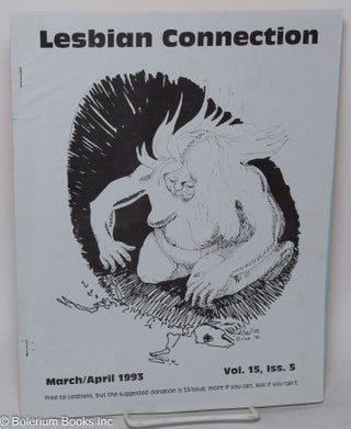 Cat.No: 219403 Lesbian Connection: for, by & about lesbians: vol. 15, #5, March/April, 1993