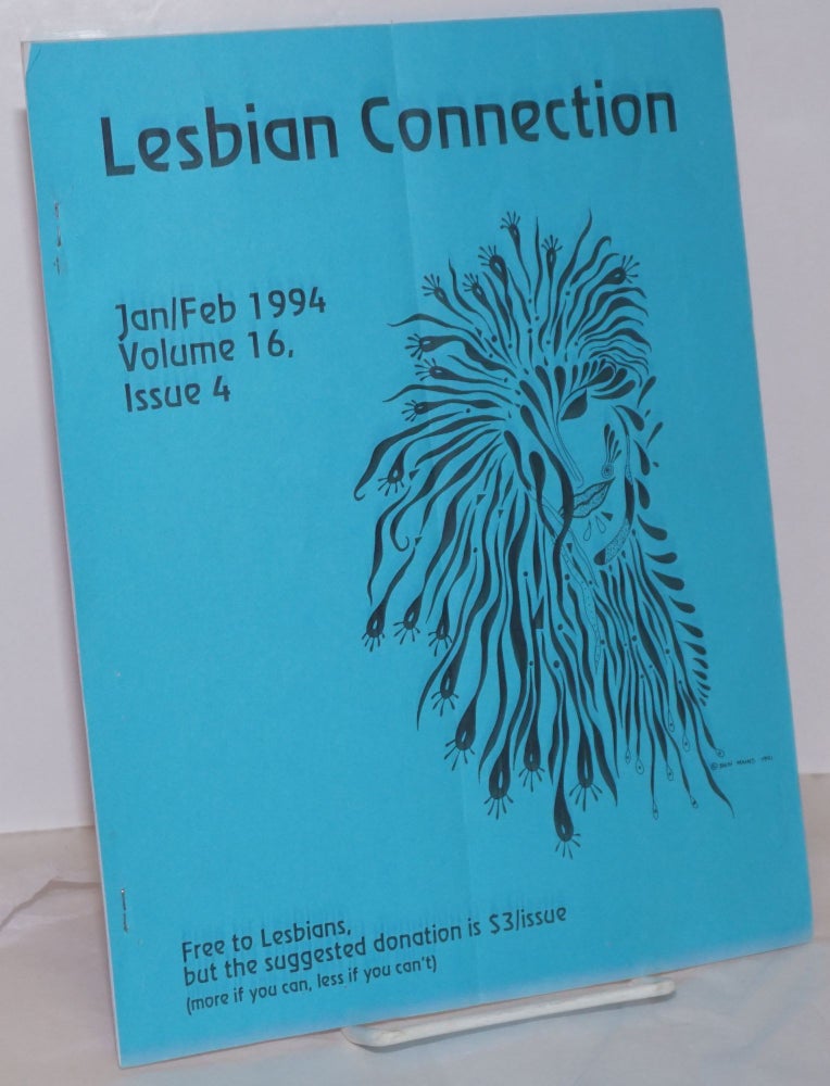 Cat.No: 219408 Lesbian Connection: for, by & about lesbians; vol. 16, #4, Jan/Feb,1994