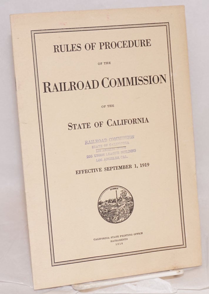 Cat.No: 219431 Rules of Procedure Governing Formal Proceedings before the Railroad Commission of the State of California; Effective September 1, 1919