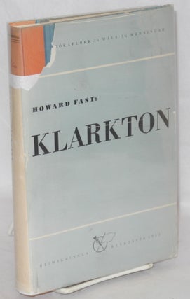 Cat.No: 21946 Klarkton: Skaldsaga. [Translated by] Gísli Olafsson. Howard Fast