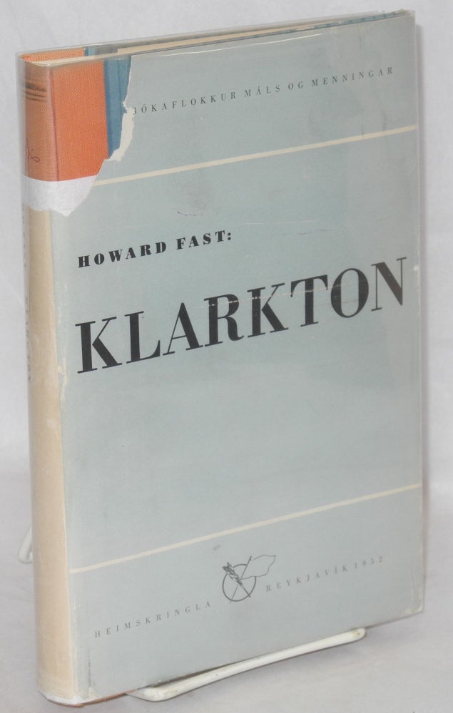 Cat.No: 21946 Klarkton: Skaldsaga. [Translated by] Gísli Olafsson. Howard Fast.