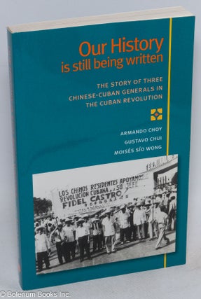Cat.No: 219491 Our history is still being written: the story of three Chinese-Cuban...