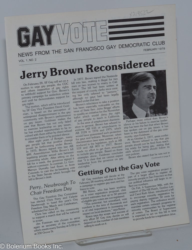 Cat.No: 219522 Gay Vote: news from the San Francisco Gay Democratic Club; vol. 1, #2, February 1978. Jerry Brown San Francisco Gay Democratic Club, Dick Pabich, Harry Britt, Dan White.