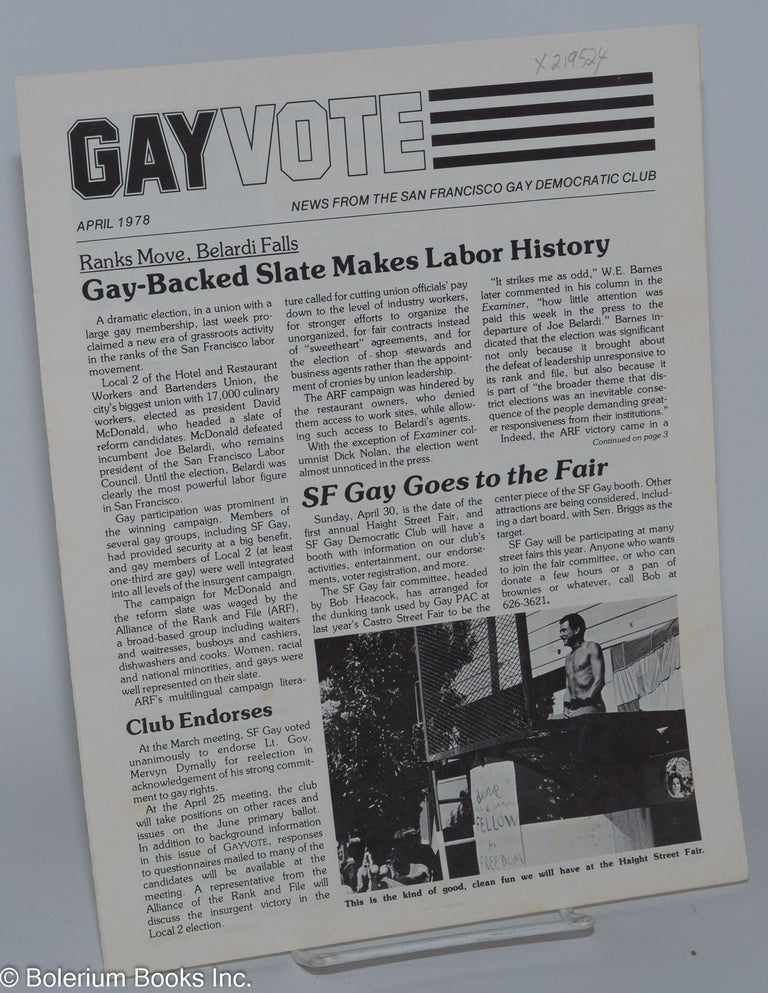 Cat.No: 219524 Gay Vote: news from the San Francisco Gay Democratic Club; vol. 1, #4, April 1978. Harvey Milk San Francisco Gay Democratic Club, Harry Britt, Hank Wilson, Barry Green.
