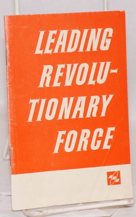 Cat.No: 219537 Leading revolutionary force: the Institute of the International Labour...