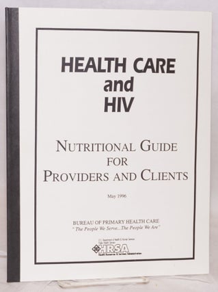 Cat.No: 219685 Health Care and HIV: Nutritional guide for providers and clients May 1996