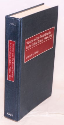Cat.No: 219779 Women and the Death Penalty in the United States, 1900 - 1998. Foreword by...