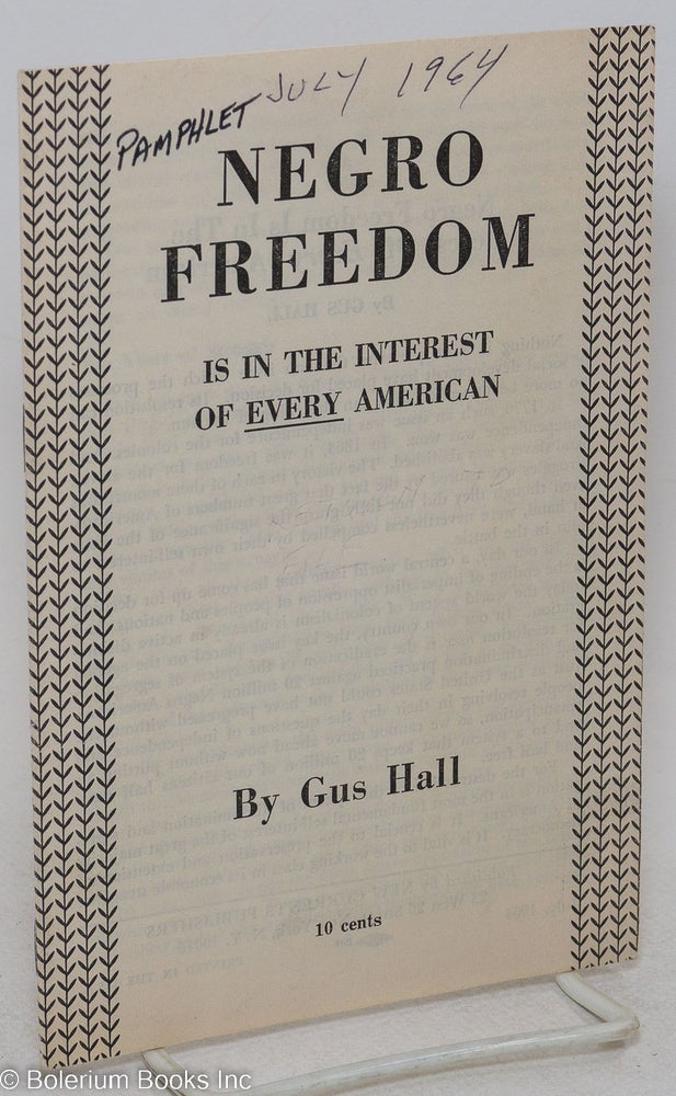 Cat.No: 219795 Negro freedom is in the interest of EVERY American. Gus Hall.